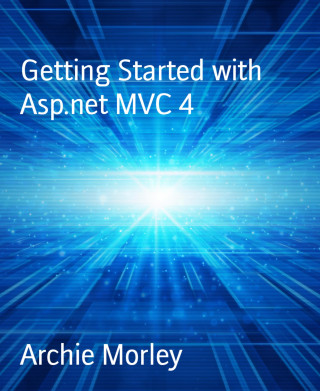 Archie Morley: Getting Started with Asp.net MVC 4