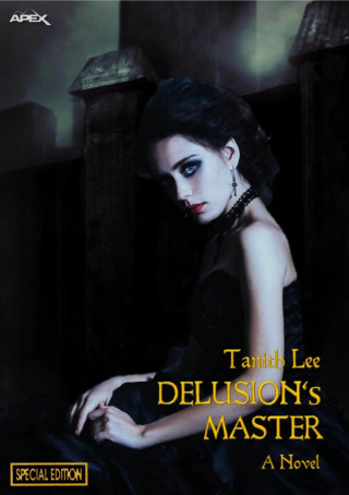 Tanith Lee: DELUSION'S MASTER (Special Edition)