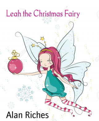 Alan Riches: Leah the Christmas Fairy
