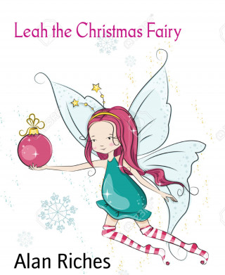 Alan Riches: Leah the Christmas Fairy