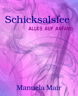 Manuela Mair: Schicksalsfee