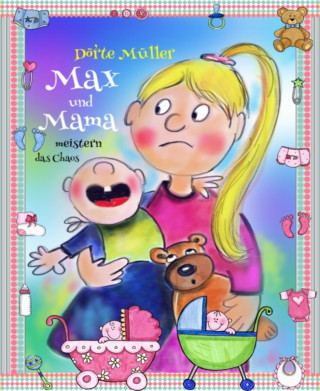 Dörte Müller: Max und Mama