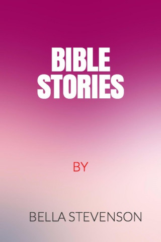 Bella Stevenson: Bible Stories