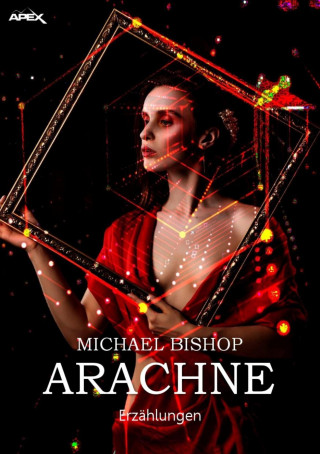 Michael Bishop: ARACHNE