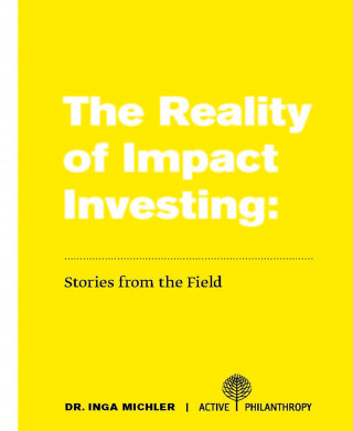 Dr. Inga Michler: The Reality of Impact Investing: Stories from the Field