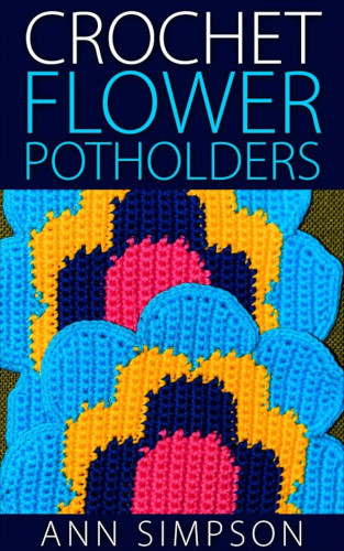 Ann Simpson: Crochet Flower Potholders