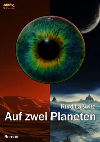 Kurd Laßwitz: AUF ZWEI PLANETEN