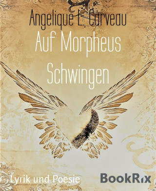 Angelique L. Carveau: Auf Morpheus Schwingen