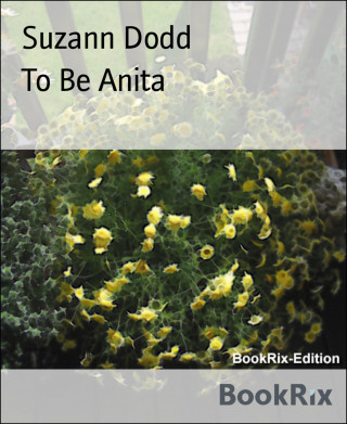 Suzann Dodd: To Be Anita