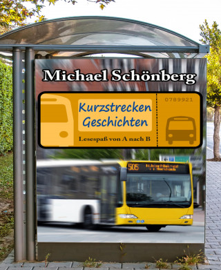 Michael Schönberg: Kurzstrecken Geschichten