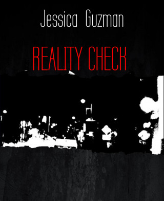 Jessica Guzman: REALITY CHECK