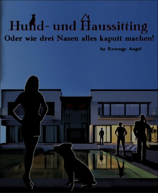 Revenge Angel: Hund- und Haussitting