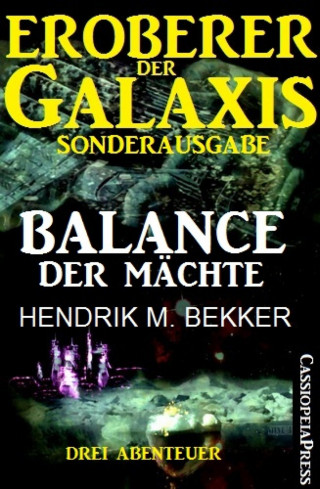 Hendrik M. Bekker: Eroberer der Galaxis: Balance der Mächte (Sonderausgabe)