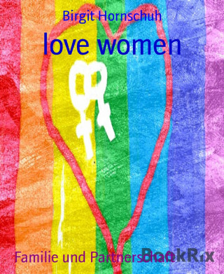 Birgit Hornschuh: love women