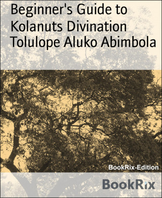 Tolulope Aluko Abimbola: Beginner's Guide to Kolanuts Divination