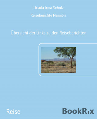 Ursula Irma Scholz: Reiseberichte Namibia