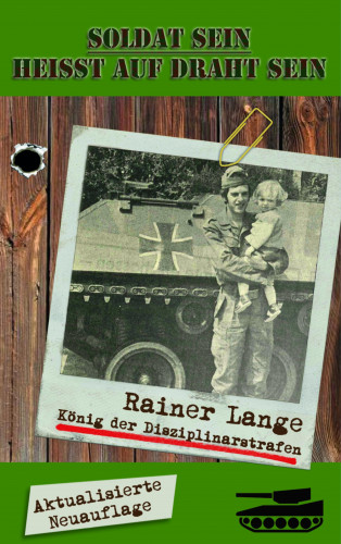 Rainer Lange: Soldat sein heisst auf Draht sein.