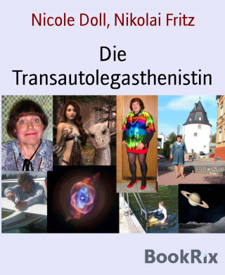 Nicole Doll, Nikolai Fritz: Die Transautolegasthenistin