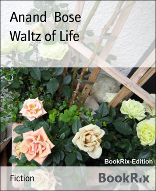 Anand Bose: Waltz of Life