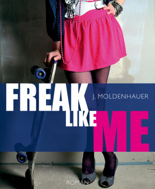 J. Moldenhauer: Freak Like Me