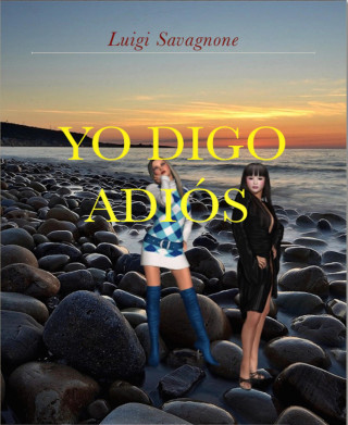 Luigi Savagnone: Yo Digo Adiós