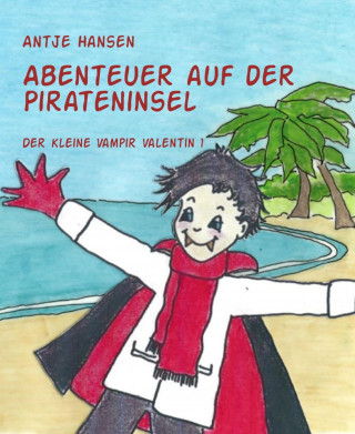 Antje Hansen: Abenteuer auf der Pirateninsel