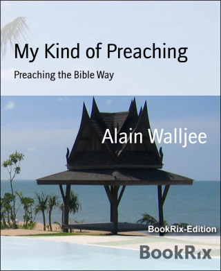 Alain Walljee: My Kind of Preaching