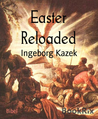 Ingeborg Kazek: Easter Reloaded