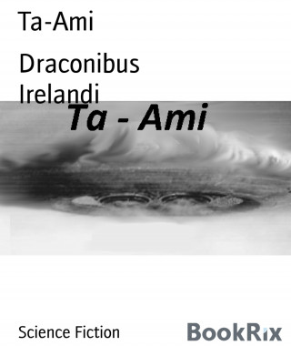 Draconibus Irelandi: Ta-Ami