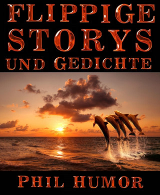 Phil Humor: Flippige Storys und Gedichte