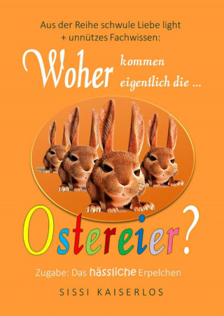 Sissi Kaiserlos: Woher kommen eigentlich die ... Ostereier?