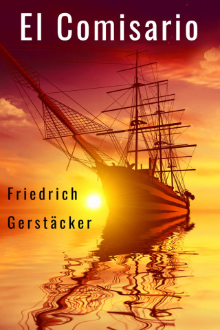 Friedrich Gerstäcker: El Comisario