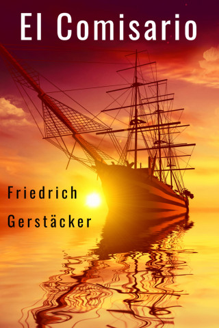 Friedrich Gerstäcker: El Comisario