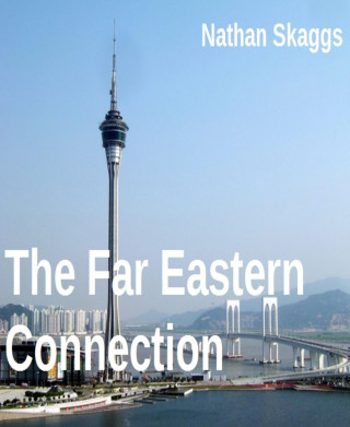 Nathan Skaggs: The Far Eastern Connection