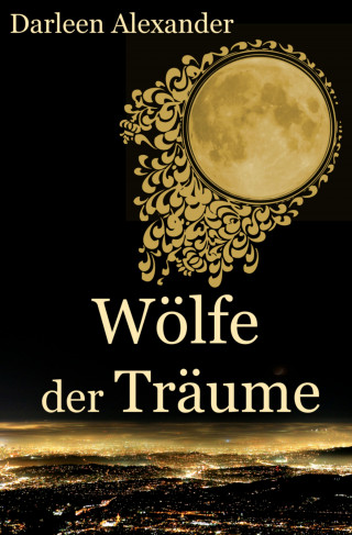 Darleen Alexander: Wölfe der Träume