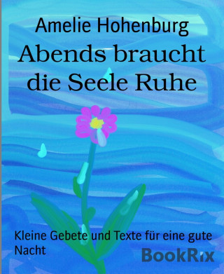 Amelie Hohenburg: Abends braucht die Seele Ruhe
