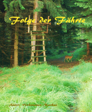Markus Hohenauer: Folge der Fährte