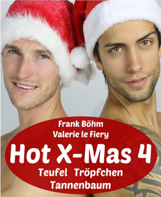 Frank Böhm, Valerie le Fiery: Hot X-Mas 4