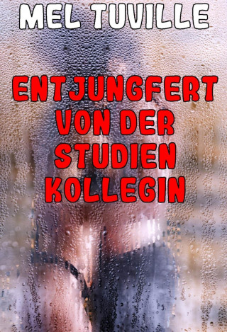 Mel Tuville: Entjungfert von der Studienkollegin
