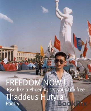 Thaddeus Hutyra: FREEDOM NOW !