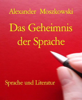 Alexander Moszkowski: Das Geheimnis der Sprache