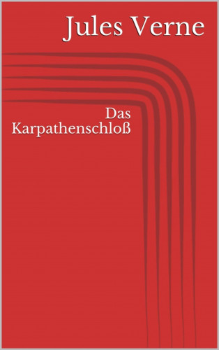 Jules Verne: Das Karpathenschloß