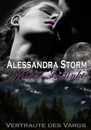 Alessandra Storm: Wilder Instinkt
