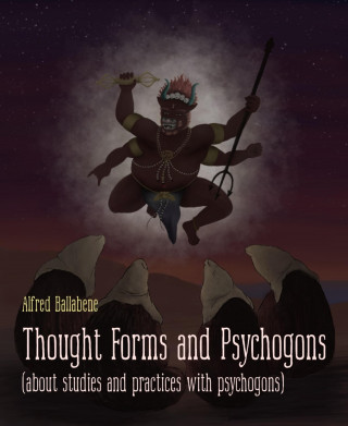 Alfred Ballabene: Thought Forms and Psychogons
