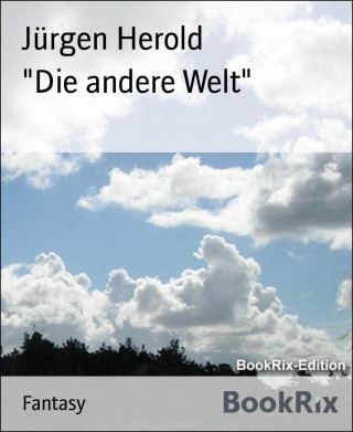 Jürgen Herold: "Die andere Welt"