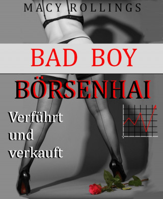 Macy Rollings: Bad Boy Börsenhai