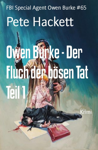 Pete Hackett: Owen Burke - Der Fluch der bösen Tat Teil 1