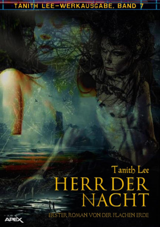 Tanith Lee: HERR DER NACHT - ERSTER ROMAN VON DER FLACHEN ERDE