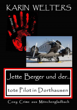 Karin Welters: Jette Berger und der tote Pilot in Dorthausen
