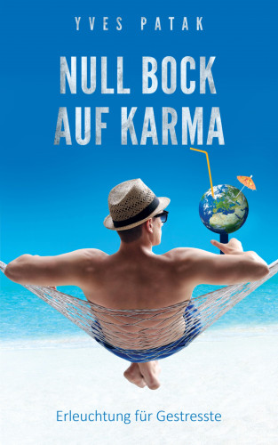 Yves Patak: NULL BOCK AUF KARMA